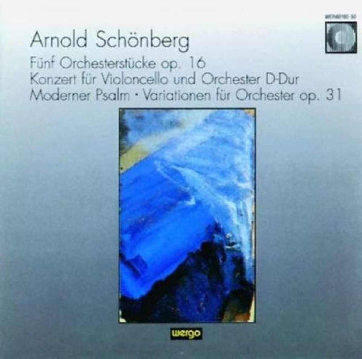 Schoenberg: Five Orchesta Pieces, Cello Concerto, etc