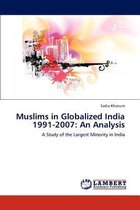 Muslims in Globalized India 1991-2007