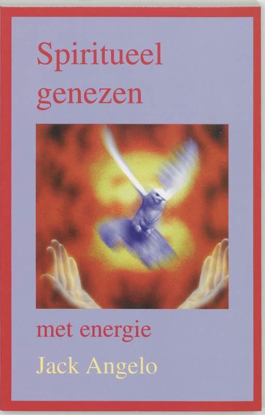 Boekcover: 'Spiritueel genezen met energie' door Jack Angelo, met een vogel en handen.