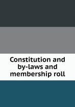 Constitution and by-laws and membership roll