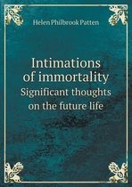 Intimations of Immortality Significant Thoughts on the Future Life
