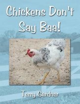 Chickens Don't Say Baa!