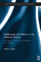SOAS/Routledge Studies on the Middle East - Intellectuals and Reform in the Ottoman Empire