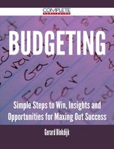Budgeting - Simple Steps to Win, Insights and Opportunities for Maxing Out Success