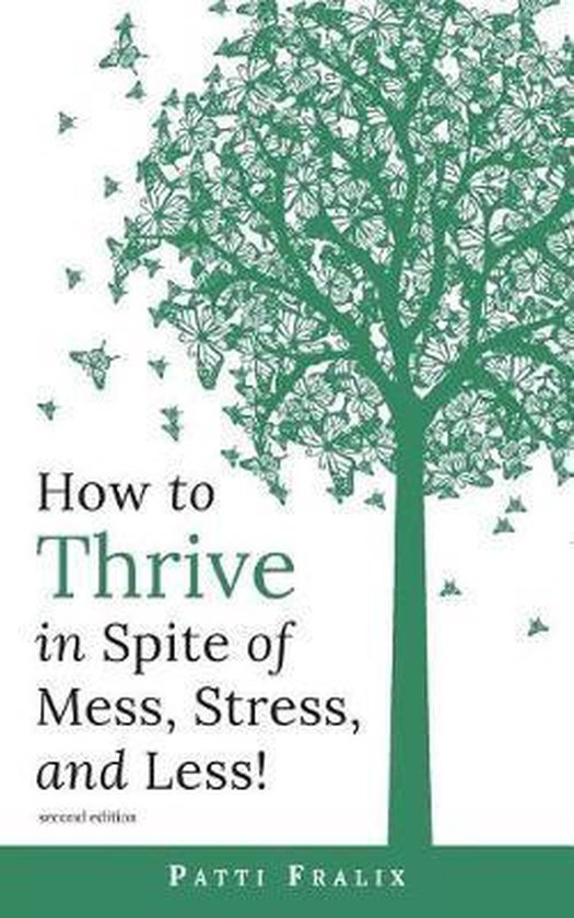 How to Thrive in Spite of Mess, Stress, and Less! - cover