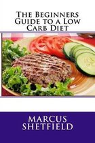The Beginners Guide to a Low Carb Diet