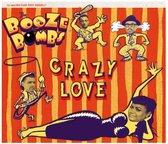 The Booze Bombs - Crazy Love (LP)