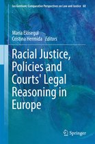 Ius Gentium: Comparative Perspectives on Law and Justice 60 - Racial Justice, Policies and Courts' Legal Reasoning in Europe