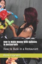 How to Make Money With Balloons in Restaurants