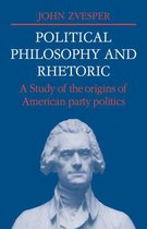 Cambridge Studies in the History and Theory of Politics- Political Philosophy and Rhetoric