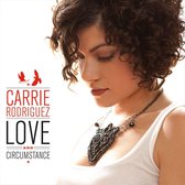 Carrie Rodriguez - Love And Circumstance (LP)