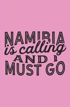 Namibia Is Calling And I Must Go