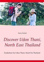 Discover von Heinz Duthel 9 - Discover Udon Thani, North East Thailand