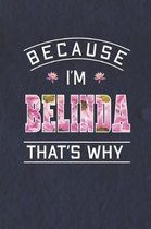 Because I'm Belinda That's Why