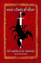 What Comes By Night (The Chronicles of Curesoon - Book Two)