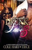 Drunk In Love 3: An Original Love Story