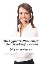 The Hypnotic Wisdom of Telemarketing Success