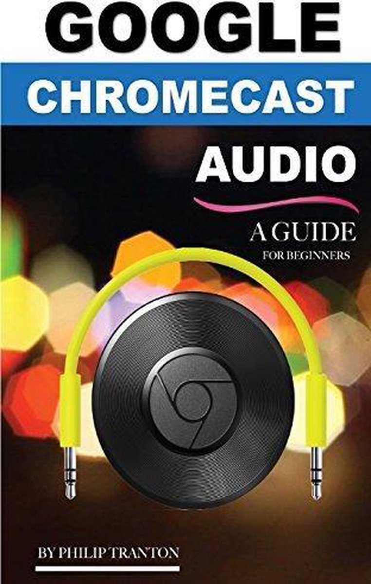 Google Audio - A Guide for Beginners 9781519424525 | Philip | Boeken | bol.com