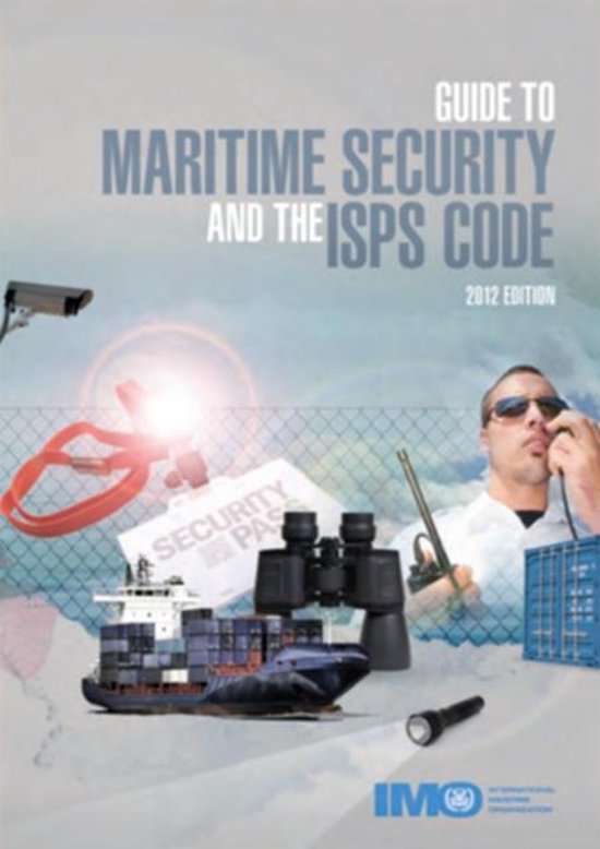Guide to maritime security and the ISPS code 9789280115444 International Maritime...