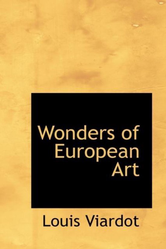 Wonders of European Art 9781103554959 Louis Viardot Boeken