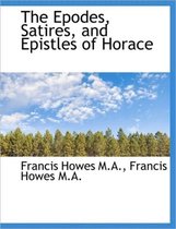 The Epodes, Satires, and Epistles of Horace