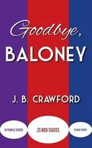 Goodbye, Baloney