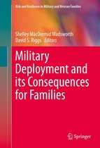 Risk and Resilience in Military and Veteran Families - Military Deployment and its Consequences for Families