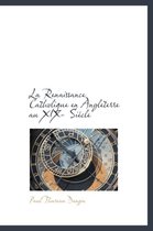 La Renaissance Catholique En Angleterre Au XIX- Si Cle