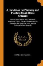 A Handbook for Planning and Planting Small Home Grounds