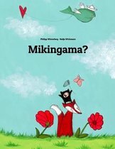 Mikingama?