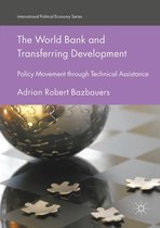 International Political Economy Series - The World Bank and Transferring Development