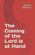 The Coming of the Lord Is at Hand