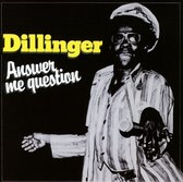 Dillinger - Answer Me Question (CD)
