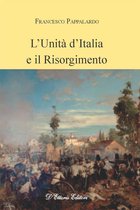 L’Unità d’Italia e il Risorgimento