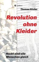 Revolution ohne Kleider