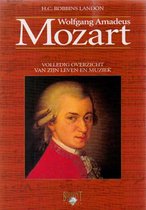 Wolfgang Amadeus Mozart : volledig overzicht van leven en muziek