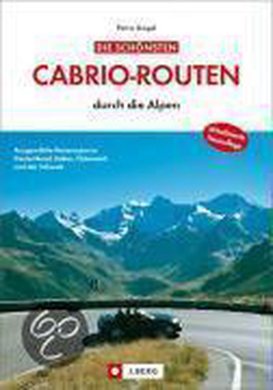 Die Schönsten Ausflüge. Cabrio-Routen Durch Die Alpen
