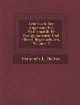 Lehrbuch Der Angewandten Mathematik Fur Realgymnasien Und H Here B Rgerschulen, Volume 2