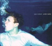 Jazz Indeed: Under Water
