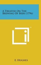 A Treatise on the Brewing of Beer (1796)