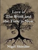 Love Is the Word and the Time Is Now