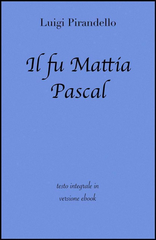 Grandi Classici - Il fu Mattia Pascal di Luigi Pirandello in ... - cover