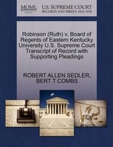 Robinson (Ruth) V. Board of Regents of Eastern Kentucky University U.S. Supreme Court Transcript of Record with Supporting Pleadings