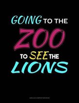 Going to the Zoo to See the Lions