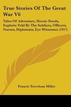 True Stories of the Great War V6