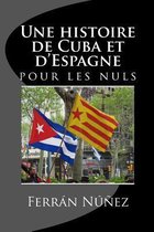 Une Histoire de Cuba Et d'Espagne