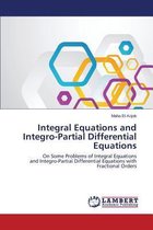 Integral Equations and Integro-Partial Differential Equations