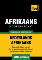 Thematische woordenschat Nederlands-Afrikaans - 7000 woorden