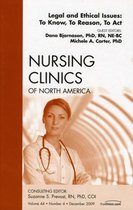 Legal and Ethical Issues: To Know, To Reason, To Act, An Issue of Nursing Clinics