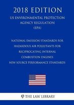 National Emission Standards for Hazardous Air Pollutants for Reciprocating Internal Combustion Engines - New Source Performance Standards (Us Environmental Protection Agency Regulation) (Epa)
